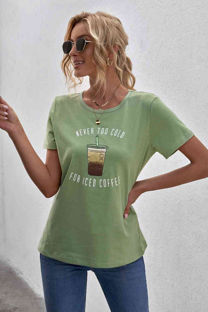 Never Too Cold for Iced Coffee Tee