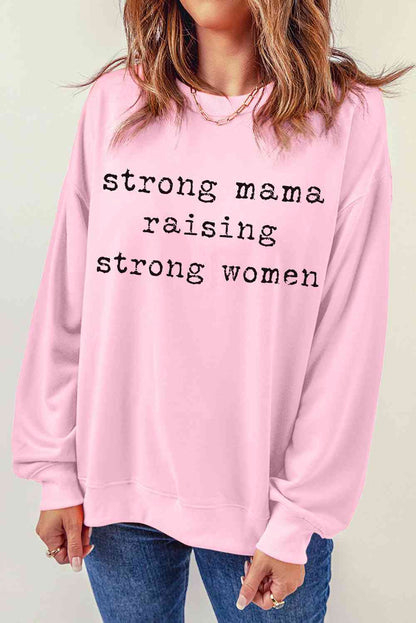 STRONG MAMA RAISING STRONG WOMEN Graphic Sweatshirt